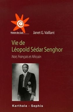 Vie de Léopold Sédar Senghor - noir, français et africain