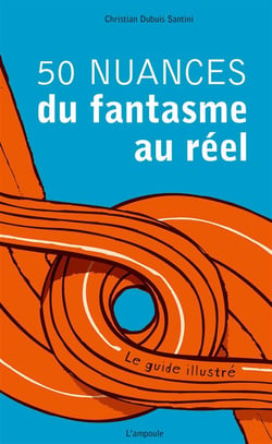 50 nuances du fantasme au réel