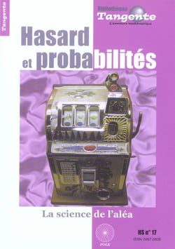 Bibliothèque Tangente Hors-Série Tome 17 : hasard et probalités : la science de l'aléa
