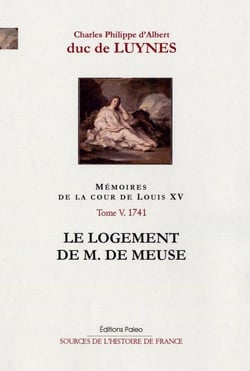 Mémoires de la cour de Louis XV Tome 5 - 1741, le logement de M. de Meuse