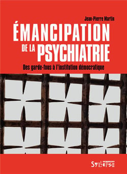 Émancipation de la psychiatrie - des garde-fous à l'institution démocratique