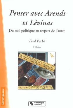 Penser avec arendt et levinas - du mal politique au respect de l'autre (2e édition)