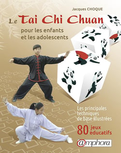 Le tai chi chuan pour les enfants et les adolescents - de la théorie à la pratique - 80 jeux éducatifs