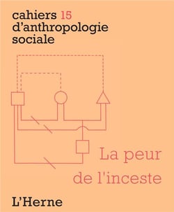 Cahiers d'anthropologie sociale Tome 15 : la peur de l'inceste