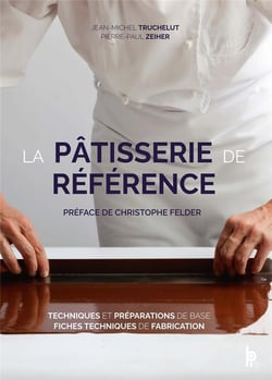 La pâtisserie de référence - techniques, préparations de base, fiches techniques de fabrication
