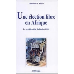 Une élection libre en Afrique - la présidentielle du Bénin (1996)