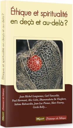 Éthique et spiritualité en deçà et au-delà ?