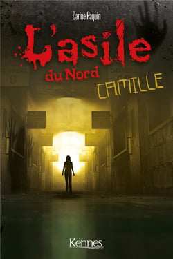 L'asile du Nord Tome 1 : Camille