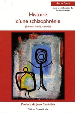 Histoire d'une schizophrénie - Jérémy, sa famille, la société