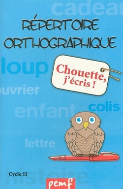 Répertoire orthographique Tome 2 - chouette j'écris ! - CP, CE1