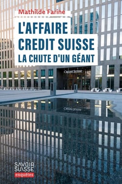 L'Affaire Crédit Suisse : La chute d'un géant