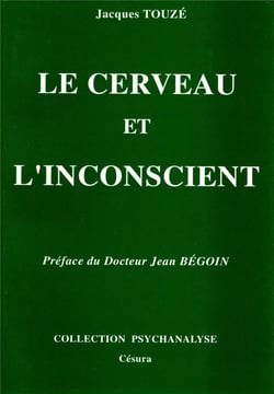 CERVEAU ET L'INCONSCIENT (LE) : Essai sur la formation du système symbolique primaire