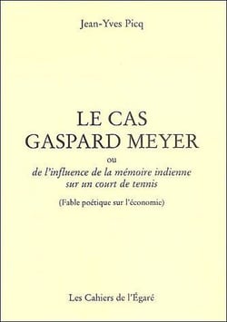 Le cas Gaspard Meyer - ou de l'influence de la mémoire indienne sur un court de tennis