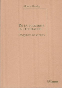 De la vulgarité en littérature - divagations sur un thème