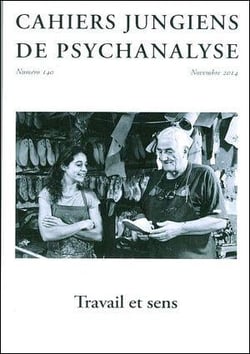 Cahiers jungiens de psychanalyse n 140 travail et sens