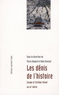 Les dénis de l'histoire - Europe et Extrême-Orient au XX siècle