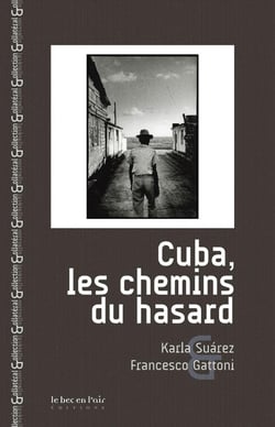 Cuba, les chemins du hasard