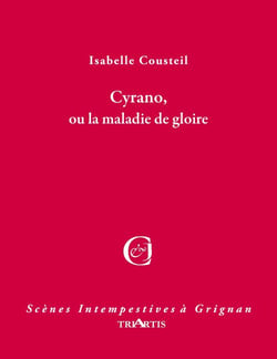 Cyrano, ou la maladie de gloire