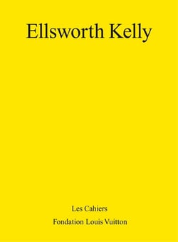 Les cahiers de la fondation Louis Vuitton - Ellsworth Kelly