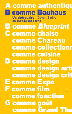 B comme Bauhaus - un abécédaire du monde moderne