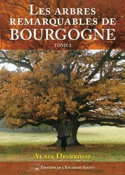 Les arbres remarquables de Bourgogne Tome 2