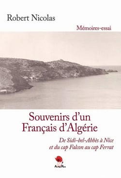 Souvenirs d un francais d algerie de sidi-bel-abbes a nice et du cap falcon au cap ferrat