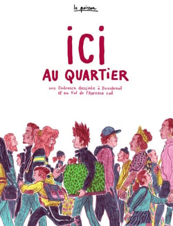 Ici au quartier : Une itinérance dessinée à Beaubreuil et au Val de l'Aurence Sud