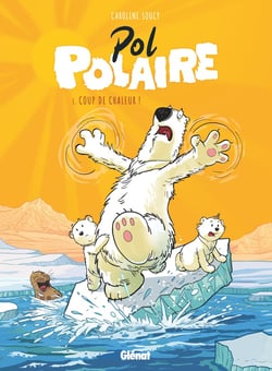 Pol Polaire Tome 1 : coup de chaleur !