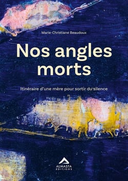 Nos angles morts : Itinéraire d'une mère pour sortir du silence