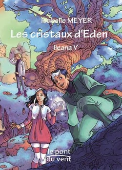 Ileana t.5 - les cristaux d'Eden