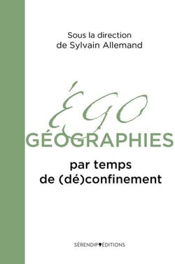 Egogéographies par temps de (dé)confinement