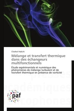 Mélange et transfert thermique dans des échangeurs multifonctionnels
