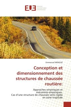 Conception et dimensionnement des structures de chaussée routière: : Approches empiriques et mécaniste-empiriques. Cas d'une structure de chaussée semi-rigide en zone tr