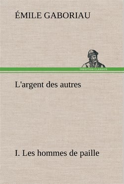 L'argent des autres i. les hommes de paille