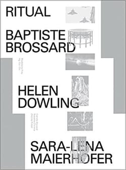 Ritual : Baptiste Brossard, Helen Dowling, Sara-Lena Maierhofer