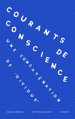 Courants de conscience - une concaténation de ?dividus?
