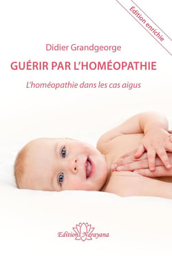 Guérir par l'homéopathie - l'homéopathie dans les cas aigus