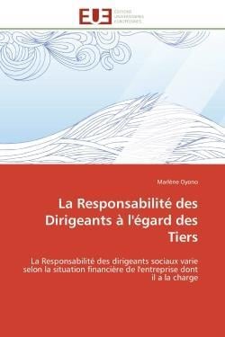 La responsabilite des dirigeants a l'egard des tiers - la responsabilite des dirigeants sociaux vari