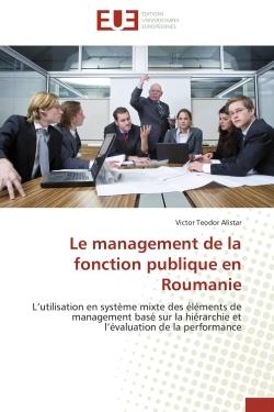 Le management de la fonction publique en roumanie - l'utilisation en systeme mixte des elements de m