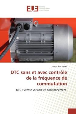 DTC sans et avec contrôle de la fréquence de commutation : DTC : vitesse variable et positionnement