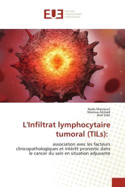 L'Infiltrat lymphocytaire tumoral (TILs): : association avec les facteurs clinicopathologiques et intérêt pronostic dans le cancer du sein en si