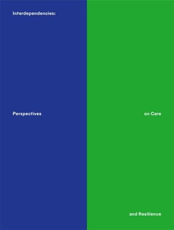 Interdependencies : Perspectives on Care and Resilience