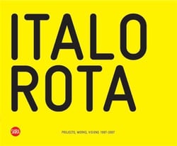 Italo rota projects, works, visions 1997-2007