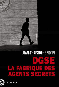 DGSE : La fabrique des agents secrets