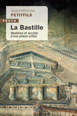 La Bastille : Mystères et secrets d'une prison d'État