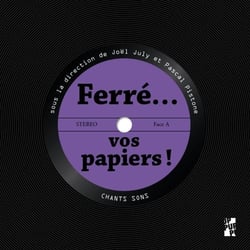 Ferré... vos papiers !