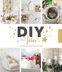 DIY pour les fêtes - 35 créations pour un Noël fait-main