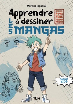 Apprendre à dessiner les mangas : Spécial kids
