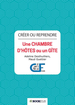 Créer ou reprendre - une chambre d'hôtes ou un gîte