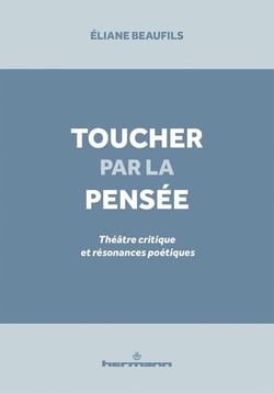 Toucher par la pensée : Théâtre critique et résonances poétiques